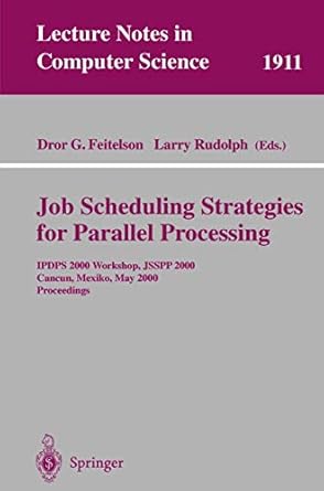 job scheduling strategies for parallel processing ipdps 2000 workshop jsspp 2000 cancun mexico may 1 2000