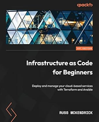 infrastructure as code for beginners deploy and manage your cloud based services with terraform and ansible