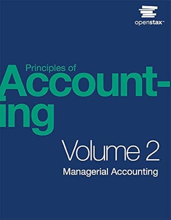 principles of accounting volume 2 managerial accounting by openstax 1st edition openstax 1593995954,