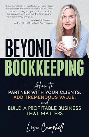 beyond bookkeeping how to partner with your clients add tremendous value and build a profitable business that