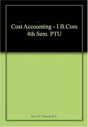 cost accounting i b com  sem ptu 1st edition narang k.l. jain s.p. 932727170x, 978-9327271706