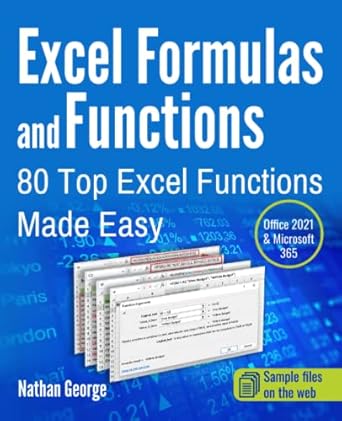 excel formulas and functions 80 top excel functions made easy 1st edition nathan george 1915476070,