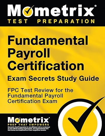 fundamental payroll certification exam secrets study guide fpc test review for the fundamental payroll