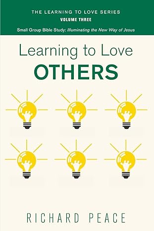 learning to love others 1st edition richard peace 1498224369, 978-1498224369