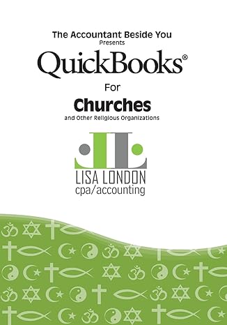 quickbooks for churches and other religious organizations 1st edition lisa london 0991163508, 978-0991163502