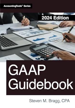 gaap guidebook 2024 edition 1st edition steven m. bragg 1642211117, 978-1642211115