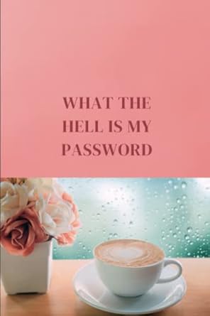 what the hell is my password 1st edition shree valentina williams b0bsjpyvxt