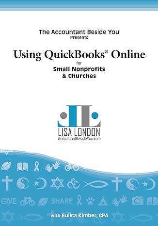 using quickbooks online for small nonprofits and churches 1st edition lisa london, eulica kimber 1945561025,