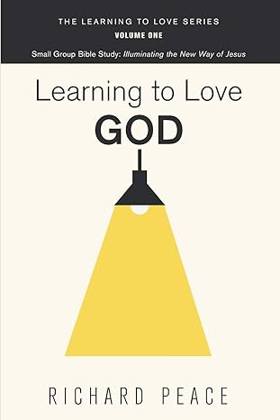 learning to love god 1st edition richard peace 1498224377, 978-1498224376