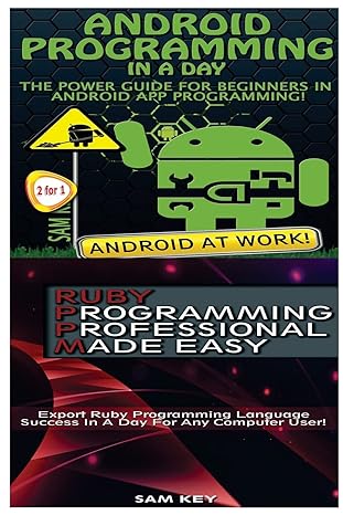 android programming in a day and ruby programming professional made easy 1st edition sam key 151862779x,