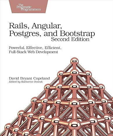 rails angular postgres and bootstrap powerful effective efficient full stack web development 2nd edition