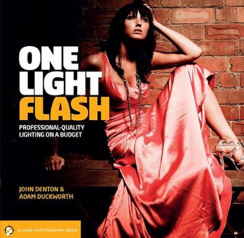 one light flash professional quality lighting on a budget new edition john denton ,adam duckworth 1454703474,