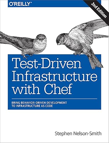 test driven infrastructure with chef bring behavior driven development to infrastructure as code 2nd edition