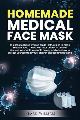 homemade medical face mask the practical step by step guide istructions to make medical face masks with