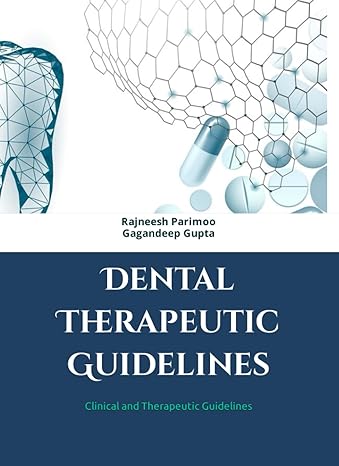 dental therapeutic guidelines clinical and therapeutic guidelines 1st edition dr rajneesh parimoo ,dr