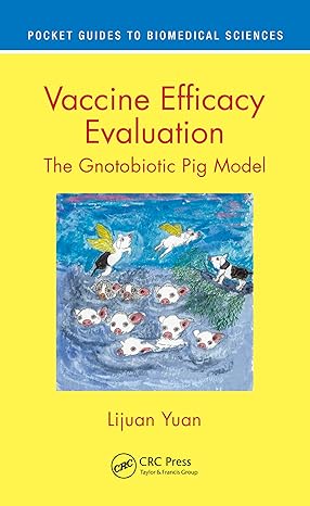 vaccine efficacy evaluation the gnotobiotic pig model 1st edition lijuan yuan 0367486342, 978-0367486341