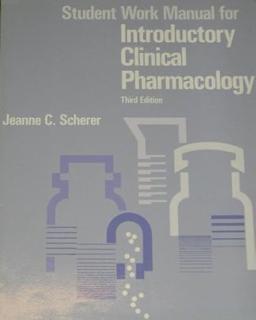 work manual for introductory clinical pharmacology 3rd edition jeanne c scherer 0397544723, 978-0397544721