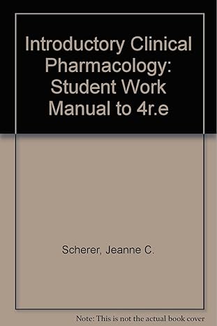 student work manual for introductory clinical pharmacology 4th edition jeanne c scherer 0397548443,