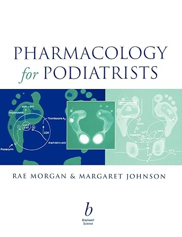 pharmacology for podiatrists 1st edition dr rae morgan ,dr margaret johnson 063205445x, 978-0632054459