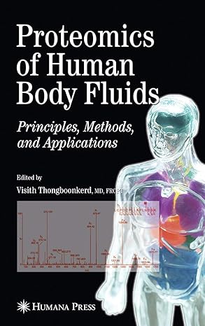 proteomics of human body fluids principles methods and applications 1st edition visith thongboonkerd