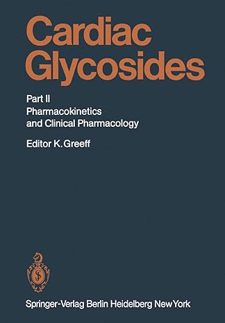 cardiac glycosides part ii pharmacokinetics and clinical pharmacology 1st edition k e anderson ,b bergdahl ,g