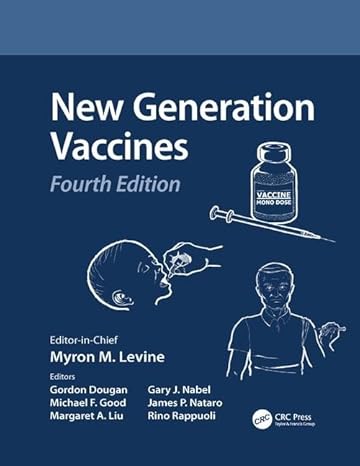 new generation vaccines 4th edition myrone m levine ,myron m levine ,gordon dougan ,michael f good ,margaret