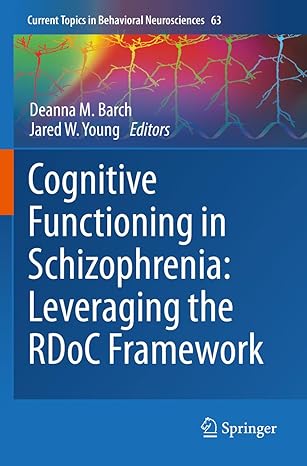 cognitive functioning in schizophrenia leveraging the rdoc framework 1st edition deanna m barch ,jared w