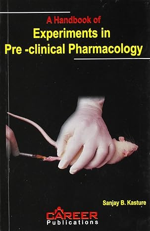 a handbook of experiments in pre clinical pharmacology 1st edition sanjay kasture 8188739383, 978-8188739387