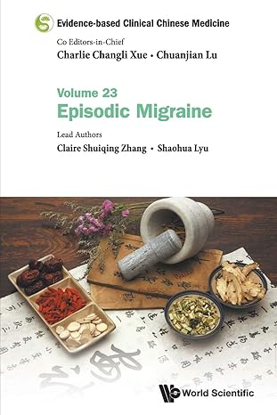 evidence based clinical chinese medicine volume 23 episodic migraine 1st edition claire shuiqing zhang