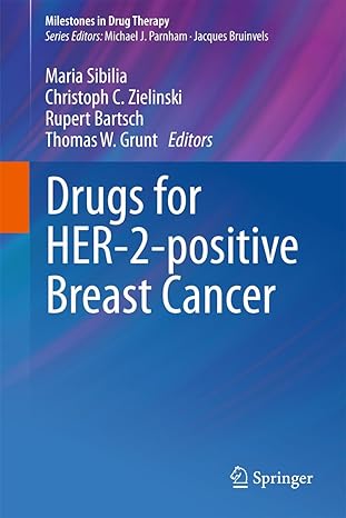 drugs for her 2 positive breast cancer 2011th edition maria sibilia ,christoph c zielinski ,rupert bartsch