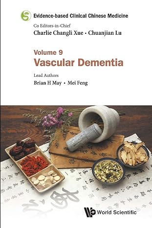 evidence based clinical chinese medicine volume 9 vascular dementia 1st edition brian h may ,mei feng