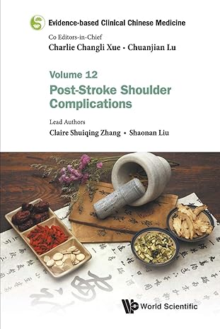 evidence based clinical chinese medicine volume 12 post stroke shoulder complications 1st edition claire