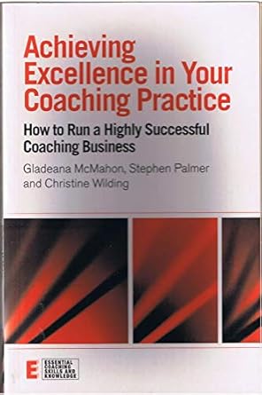 achieving excellence in your coaching practice 1st edition gladeana mcmahon ,stephen palmer ,christine