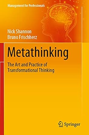 metathinking the art and practice of transformational thinking 1st edition nick shannon ,bruno frischherz