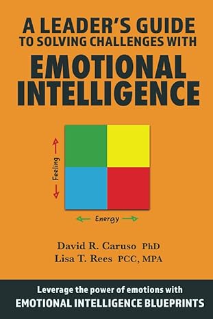 a leaders guide to solving challenges with emotional intelligence 1st edition david r caruso phd ,lisa t rees