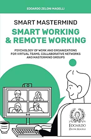 smart mastermind smart working and remote working psychology of work and organizations for virtual teams