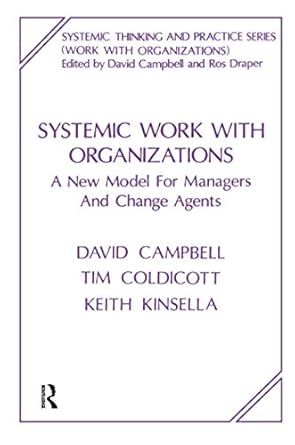 systemic work with organizations a new model for managers and change agents 1st edition david campbell ,tim