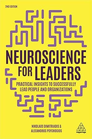 neuroscience for leaders practical insights to successfully lead people and organizations 2nd edition dr