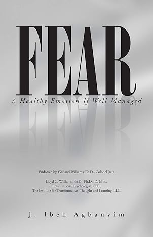 fear a healthy emotion if well managed 1st edition j ibeh ibeh agbanyim 1491711779, 978-1491711774