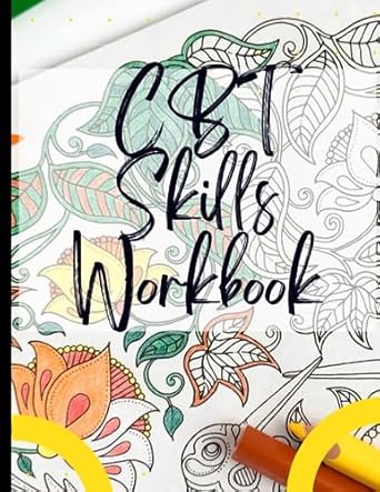 cbt skills workbook your guide to free for cbt skills workbook deal with stress anxiety and face the world