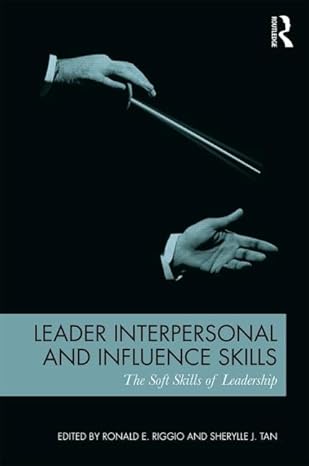 leader interpersonal and influence skills 1st edition ronald e riggio 0415842328, 978-0415842327