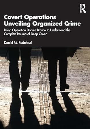 covert operations unveiling organized crime 1st edition daniel m rudofossi 1032202734, 978-1032202730