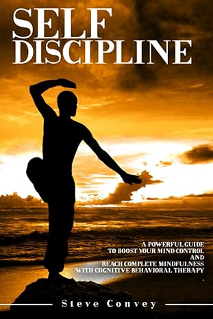 self discipline a powerful guide to boost your mind control and reach complete mindfulness with cognitive