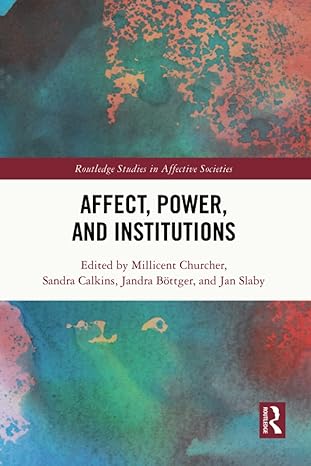 affect power and institutions 1st edition millicent churcher ,sandra calkins ,jandra bottger ,jan slaby