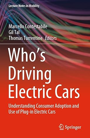 who s driving electric cars understanding consumer adoption and use of plug in electric cars 1st edition