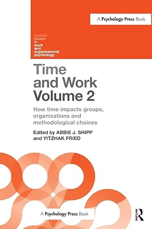 time and work volume 2 how time impacts groups organizations and methodological choices 1st edition abbie j