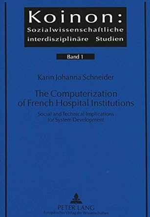 the computerization of french hospital institutions social and technical implications for system development