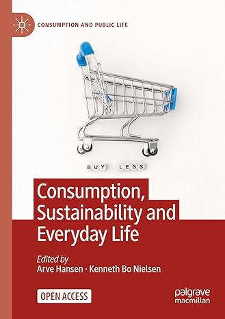 consumption sustainability and everyday life 1st edition arve hansen ,kenneth bo nielsen 3031110714,