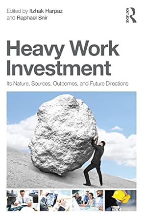 heavy work investment its nature sources outcomes and future directions 1st edition itzhak harpaz ,raphael