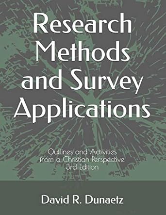 research methods and survey applications outlines and activities from a christian perspective 1st edition